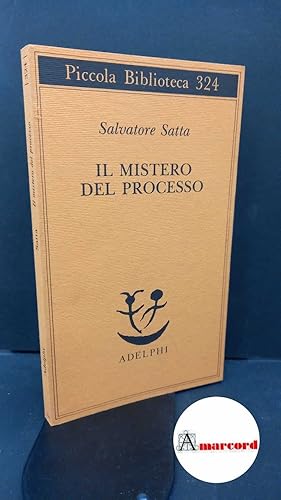 Immagine del venditore per Satta, Salvatore. Il mistero del processo Milano Adelphi, 1994 venduto da Amarcord libri