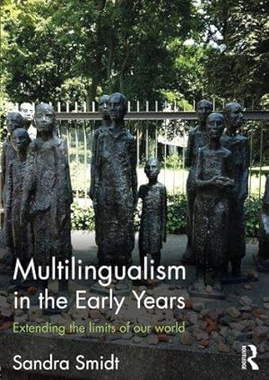 Bild des Verkufers fr Multilingualism in the Early Years: Extending the limits of our world zum Verkauf von WeBuyBooks