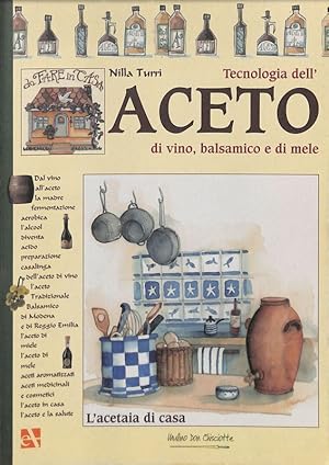 Tecnologia dell'aceto di vino, balsamico e di mele