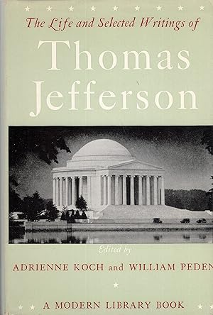 Bild des Verkufers fr The Life and Selected Writings of Thomas Jefferson zum Verkauf von A Cappella Books, Inc.