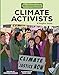 Image du vendeur pour Climate Activists: A Graphic Guide (The Climate Crisis) [No Binding ] mis en vente par booksXpress