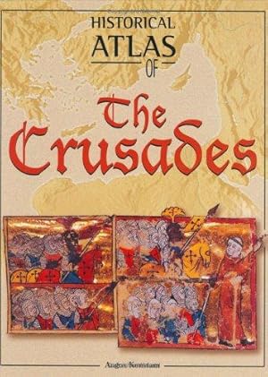 Seller image for Historical Atlas of the Crusades: No.17 (Historical Atlas S.) for sale by WeBuyBooks