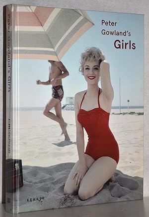 Peter Gowland's Girls. Edited by / Herausgegeben von Alfred Wieczorek & Thomas Schirmböck.