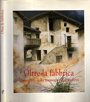 Seller image for Oltre la fabbrica. Lumezzane della memoria e degli affetti for sale by iolibrocarmine