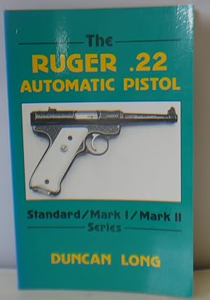 Immagine del venditore per The Ruger .22 Automatic Pistol: Standard/ Mark I/ Mark II Series venduto da Hereward Books