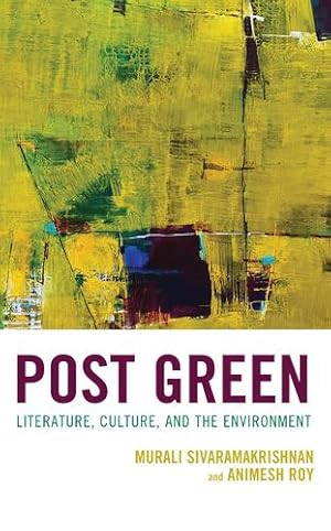 Image du vendeur pour Post Green: Literature, Culture, and the Environment (Ecocritical Theory and Practice) [Hardcover ] mis en vente par booksXpress