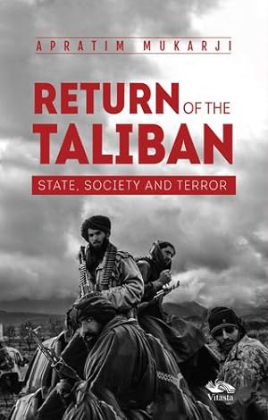 Seller image for Return Of The Taliban : State, Society and Terror Politics by Apratim Mukarji [Hardcover ] for sale by booksXpress
