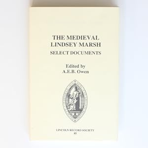 The Medieval Lindsey Marsh: Select Documents (Publications of the Lincoln Record Society)