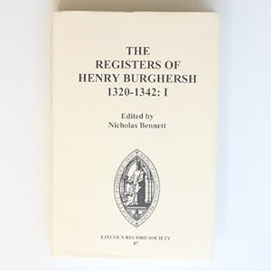 Seller image for The Registers of Henry Burghersh 1320-1342: I. Institutions to Benefices in the Archdeaconries of Lincoln, Stow and Leicester: 87 (Publications of the Lincoln Record Society) for sale by Fireside Bookshop