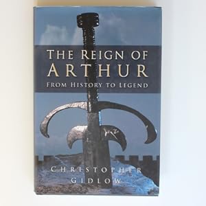 Immagine del venditore per The Reign of Arthur: From History to Legend venduto da Fireside Bookshop