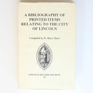 A Bibliography of Printed Items Relating to the City of Lincoln: 79 (Publications of the Lincoln ...