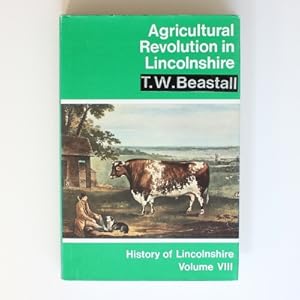 Agricultural Revolution in Lincolnshire (History of Lincolnshire Volume VIII)