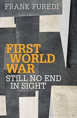 Immagine del venditore per First World War: Still No End in Sight venduto da WeBuyBooks