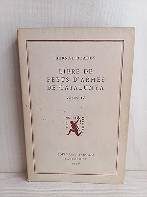 Seller image for Libre de Feyts d'armes de Catalunya IV. Bernat Boades. Barcino, els nostres classics, 1948. Cataln. for sale by Bibliomania