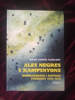 Imagen del vendedor de Ales negres i xampinyons. Bombardeigs i refugis. Figueres 1936-1939 a la venta por Llibreria Fnix