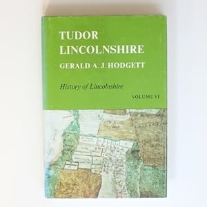 Tudor Lincolnshire (History of Lincolnshire, Vol. VI)