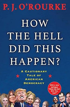 Image du vendeur pour How the Hell Did This Happen?: A Cautionary Tale of American Democracy mis en vente par WeBuyBooks