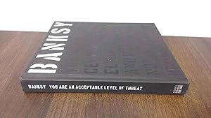 Imagen del vendedor de Banksy. You are an Acceptable Level of Threat and If You Were Not You Would Know About it a la venta por BoundlessBookstore