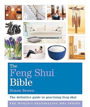 Bild des Verkufers fr The Feng Shui Bible: Godsfield Bibles (Godsfield Bible Series) zum Verkauf von WeBuyBooks