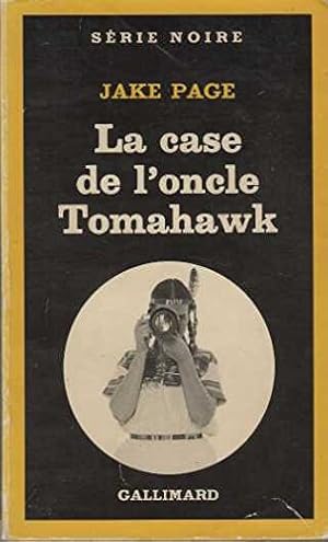 Bild des Verkufers fr La case de l'oncle Tomahawk zum Verkauf von Ammareal