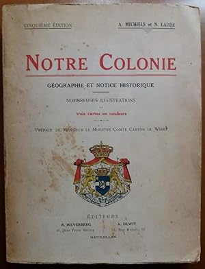 Bild des Verkufers fr A. Michiels et N. Laude. Notre colonie : Le Congo belge, gographie et notice historique. 15e dition zum Verkauf von Ammareal