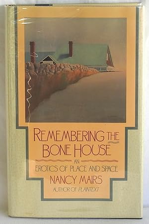 Imagen del vendedor de Remembering the Bone House: Erotics of Place and Space a la venta por Argyl Houser, Bookseller