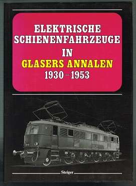 Elektrische Schienenfahrzeuge in Glasers Annalen, 1930-1953: Entscheidende Entwicklungsschritte z...