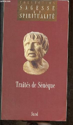 Image du vendeur pour Traits - de la colre, de la brivet de la vie, de la tranquilit de l'me, de la clmence, de la vie heureuse - Collection sagesse et spiritualit. mis en vente par Le-Livre