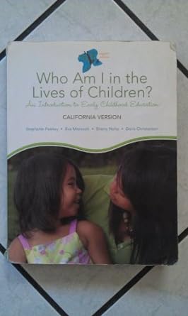 Seller image for Who am I in the Lives of Children? An Introduction to Early Childhood Education California version for sale by Goodwill Industries of VSB