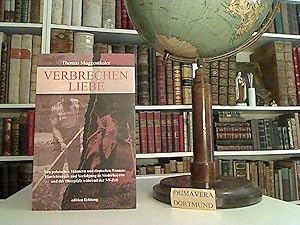 Bild des Verkufers fr Verbrechen Liebe. Von polnischen Mnnern und deutschen Frauen. Hinrichtungen und Verfolgung in Niederbayern und der Oberpfalz whrend der NS-Zeit. zum Verkauf von Kunsthandlung  Primavera Birgit Stamm