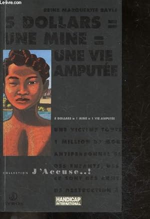 Bild des Verkufers fr 5 Dollars = Une Mine = Une Vie Ampute - Collection J'accuse zum Verkauf von Le-Livre