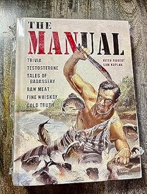 Seller image for The Manual: Trivia Testosterone Tales of Badassery Raw Meat Fine Whiskey Cold Truth for sale by Goodwill Industries of VSB