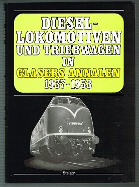 Diesellokomotiven und Triebwagen in Glasers Annalen, 1937-1953: Von der Köf zur V 200 [Eine inter...