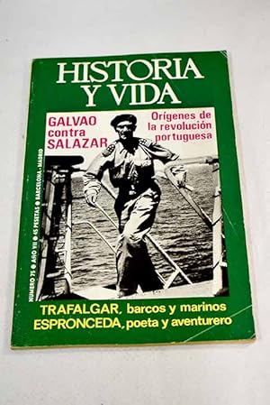 Bild des Verkufers fr Historia y Vida, n 75 JUNIO 1974:: Galvao y Delgado contra Salazar; Espronceda, aventurero y gran poeta; La duquesa de la Torre, primera dama de Espaa en 1874; Naves y marinos que lucharon en Trafalgar; Historia y leyenda del descubrimiento de la quina; 1937: En Salamanca y en el frente; 13 siglos atrs: los rabes conquistan el mundo; Chaplin y sus complejos zum Verkauf von Alcan Libros