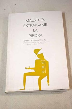 Maestro, extráigame la piedra