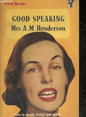 Seller image for Good speaking - how to speak clearly and audibly in public and private for sale by Le-Livre