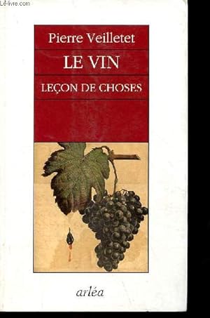 Image du vendeur pour Le vin leon de choses. mis en vente par Le-Livre