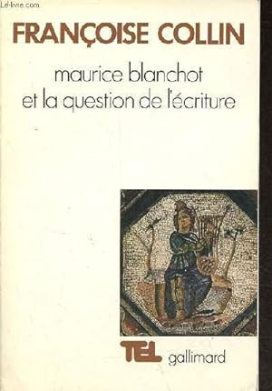 Bild des Verkufers fr Maurice Blanchot et la question de l'criture - Collection tel n107. zum Verkauf von Le-Livre
