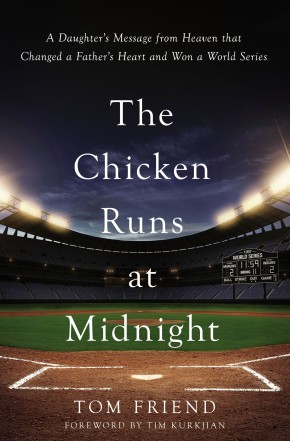 Image du vendeur pour The Chicken Runs at Midnight: A Daughter?s Message from Heaven That Changed a Father?s Heart and Won a World Series mis en vente par ChristianBookbag / Beans Books, Inc.
