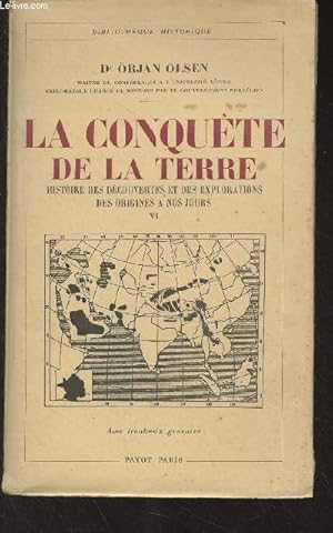 Image du vendeur pour La conqute de la terre, histoire des dcouvertes et des explorations des origines  nos jours - VI - "Bibliothque historique" mis en vente par Le-Livre