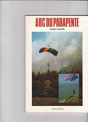 Imagen del vendedor de L'ABC du parapente : Le manuel du plus accessible des sports ariens a la venta por Ammareal