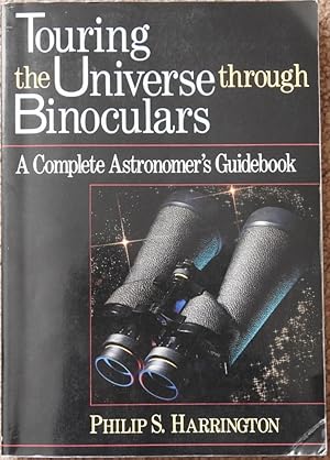 Seller image for Touring the Universe through Binoculars : A Complete Astronomer's Guidebook for sale by LJ's Books