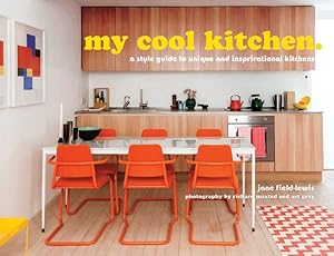 Imagen del vendedor de My Cool Kitchen : A Style Guide to Unique and Inspirational Kitchens a la venta por GreatBookPrices