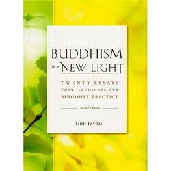 Seller image for Buddhism in a New Light: Twenty Essays That Illuminate Our Buddhist Practice for sale by WeBuyBooks