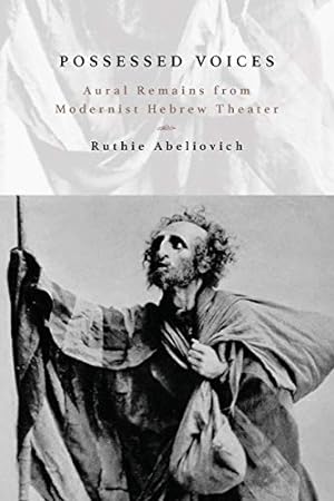 Imagen del vendedor de Possessed Voices: Aural Remains from Modernist Hebrew Theater (SUNY series in Contemporary Jewish Literature and Culture) a la venta por WeBuyBooks