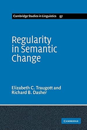 Image du vendeur pour Regularity in Semantic Change: 97 (Cambridge Studies in Linguistics, Series Number 97) mis en vente par WeBuyBooks