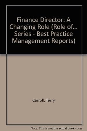Seller image for Finance Director: A Changing Role (Role of. Series - Best Practice Management Reports) for sale by WeBuyBooks