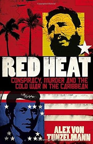Seller image for Red Heat: Conspiracy, Murder and the Cold War in the Caribbean for sale by WeBuyBooks