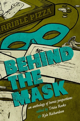 Seller image for Behind the Mask: An Anthology of Heroic Proportions (Paperback or Softback) for sale by BargainBookStores