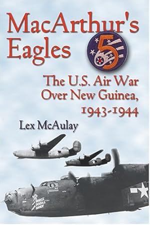 Bild des Verkufers fr MacArthur's Eagles: The U.S. Air War Over New Guinea, 1943-1944 zum Verkauf von WeBuyBooks